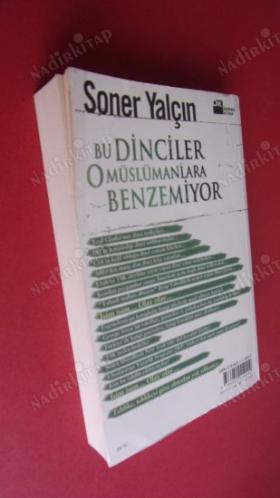 BU DİNCİLER O MÜSLÜMANLARA BENZEMİYOR