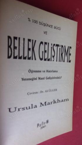 % 100 Düşünce Gücü ve Bellek Geliştirme - Öğrenme ve Hatırlama Yeteneğini Nasıl Geliştirirsiniz? Ursula Markham