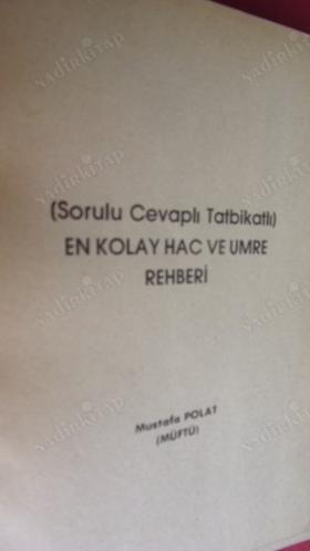EN KOLAY SORULU CEVAPLI TATBİKATLI HAC VE UMRE REHBERİ