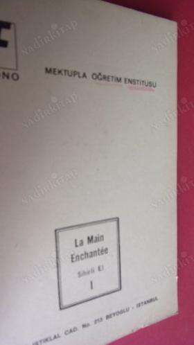 LA MAIN ENCHANTEE (SİHİRLİ EL)