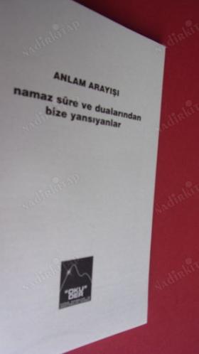 Anlam Arayışı - Namaz Sure ve Dualarından Bize Yansıyanlar