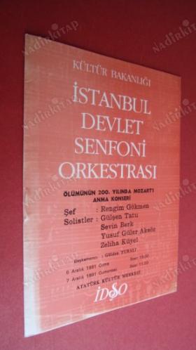 İSTANBUL DEVLET SENFONİ ORKESTRASI: ÖLÜMÜNÜN 200. YILINDA MOZARTI ANMA KONSEİ -Şef: Rengim Gökmen Solistler: Gülşen Tatu-Sevin Berk Yusuf Güler Aksöz