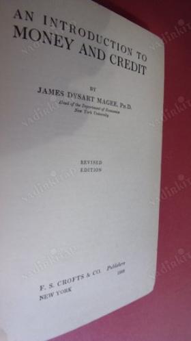 An Introduction to Money and Credit (1st printing) Magee, James Dysart
