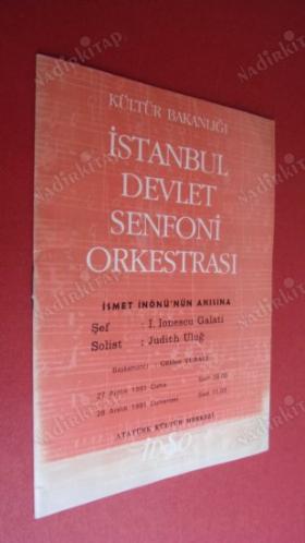 İSTANBUL DEVLET SENFONİ ORKESTRASI: (İSMET İNÖNÜ'NÜN ANISINA-Şef:I.Ionescu Galati.Solist: Judith Uluğ. Başkemancı: Gülden TURAL.