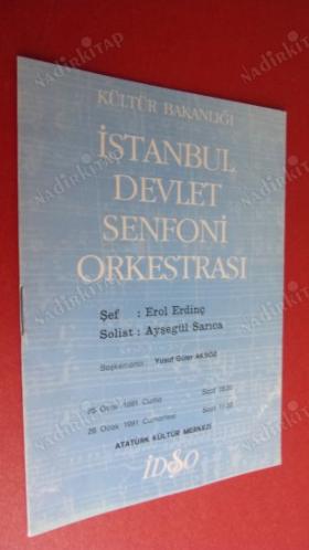 İSTANBUL DEVLET SENFONİ ORKESTRASI: Şef: Erol Erol Erdinç Solist : Ayşegül Sarıca Başkemancı : Yusuf Güler AKSÖZ.