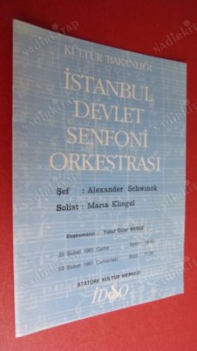 İSTANBUL DEVLET SENFONİ ORKESTRASI: Şef-Alexander Schwınck -Solist: Marıa Klıegel.Başkemancı: Yusuf Güler AKSÖZ.