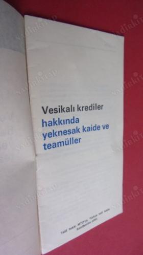VESİKALI KREDİLER HAKKINDA YEKNESAK KAİDE VE TEAMÜLLER