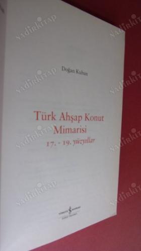 TÜRK AHŞAP KONUT MİMARİSİ / 17. - 19. YÜZYILLAR