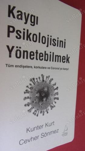 KAYGI PSİKOLOJİSİNİ YÖNETEBİLMEK- Tüm Endişelere Korkulara ve Corona'ya Karşı!