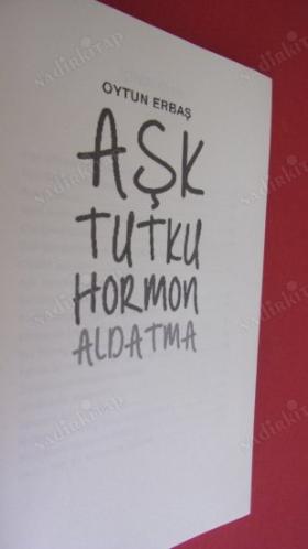 AŞK, TUTKU, HORMON, ALDATMA