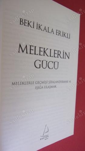 MELEKLERİN GÜCÜ - MELEKLERLE GEÇMİŞİ ŞİFALANDIRMAK VE IŞIĞA ULAŞMAK