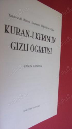KUR'AN-I KERİM'İN GİZLİ ÖĞRETİSİ Tasavvufi Batıni Ezoterik Öğretilere Göre