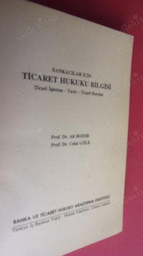 BANKACILAR İÇİN TİCARET HUKUKU BİLGİSİ