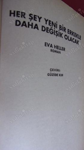 HER ŞEY YENİ BİR ERKEKLE DAHA DEĞİŞİK OLACAK