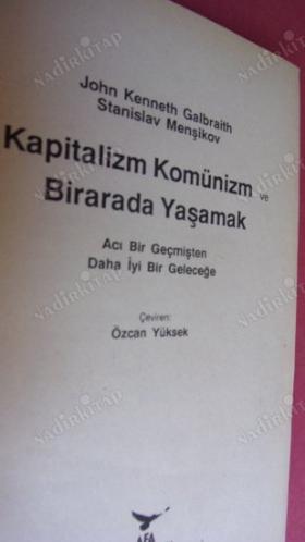 Kapitalizm, Komünizm ve Birarada Yaşamak, Acı Bir Geçmişten Daha İyi Bir Geleceğe John Kenneth Galgraith, Stanislav Menşik