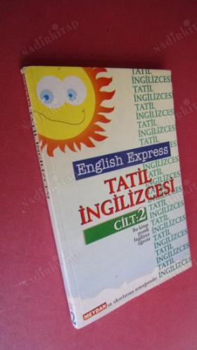 ENGLISH EXPRESS TATİL İNGİLİZCESİ CİLT-1- 2- TAKIM - BU KİTAP PRATİK İNGİLİZCE ÖĞRETİR