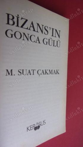 BİZANS'IN GONCA GÜLÜ