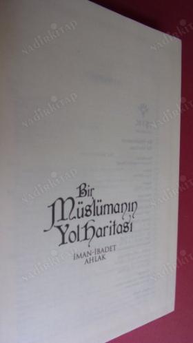 BİR MÜSLÜMANIN YOL HARİTASI (İLMİHAL İMAN İBADET AHLAK)