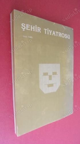 ŞEHİR TİYATROSU Tiyatromuz 70 yaşında - 1985 - SAYI: 440 * 70. YIL ÖZEL SAYISI