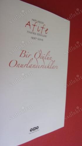 YAPI KREDİ AFİFE TİYATRO ÖDÜLLERİ 1997-2010 BİR ÖDÜLÜN ONURLANDIRDIKLARI