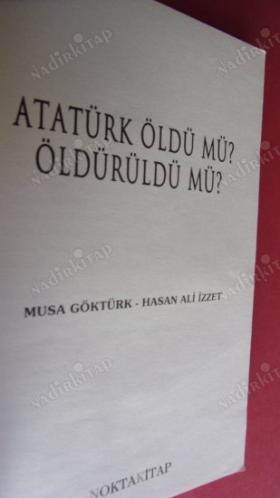 ATATÜRK ÖLDÜMÜ ÖLDÜRÜLDÜMÜ