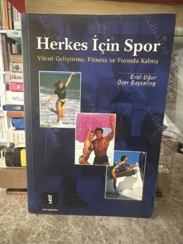 Herkes İçin Spor Vücut Geliştirme, Fitness ve Formda Kalma - imzalı -