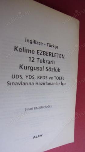 Kurgusal Sözlük / Kelime Ezberleten 12 Tekrarlı, YDS, TOEFL ve Diğer İngilizce Sınavlarına Hazırlananlar İçin İngilizce - Türkçe