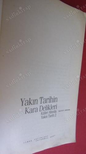 YAKIN TARİHİN KARA DELİKLERİ - KÜLLER ALTINDA YAKIN TARİH- 2