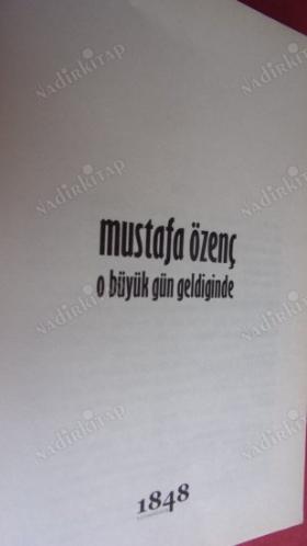 Mustafa Özenç O Büyük Gün Geldiğinde...