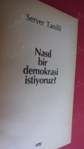 NASIL BİR DEMOKRASİ İSTİYORUZ