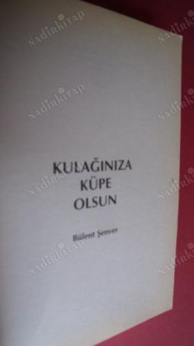 KULAĞINIZA KÜPE OLSUN