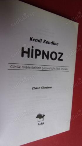 KENDİ KENDİNE HİPNOZ '' Gün lük Problemlerinizin Çözümü İçin Etkili Teknikler ''