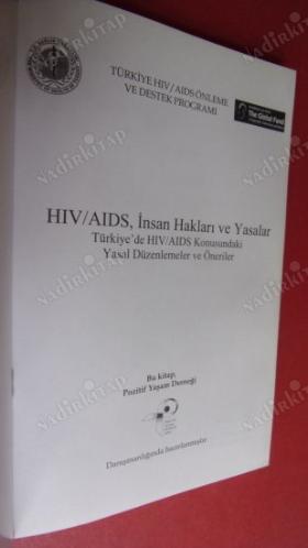 HIV / AIDS - İNSAN HAKLARI VE YASALAR / YASAL DÜZENLEMELER VE ÖNERİLER