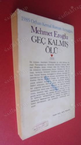 GEÇ KALMIŞ ÖLÜ ( 1985. Orhan Kemal Roman Armağanı )
