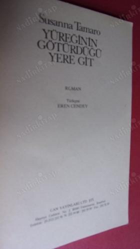YÜREĞİNİN GÖTÜRDÜĞÜ YERE GİT