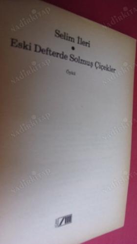 ESKİ DEFTERDE SOLMUŞ ÇİÇEKLER --- 1. İLK BASKI --