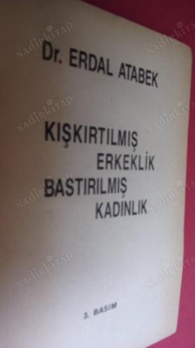 KIŞKIRTILMIŞ ERKEKLİK BASTIRILMIŞ KADINLIK