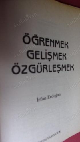 ÖĞRENMEK GELİŞMEK ÖZGÜRLEŞMEK