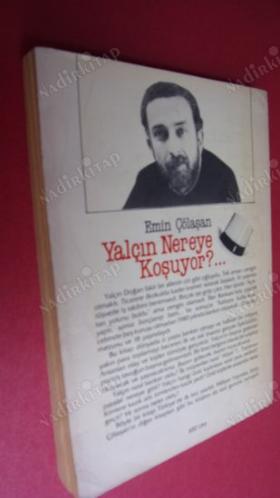 YALÇIN NEREYE KOŞUYOR ?..