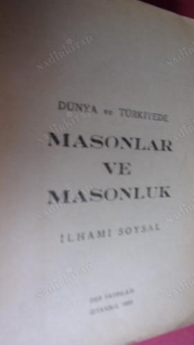 DÜNYADA VE TÜRKİYEDE MASONLUK VE MASONLAR