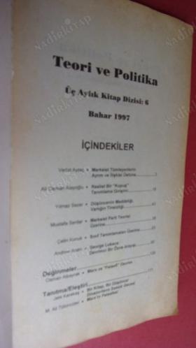 TEORİ VE POLİTİKA 6 / BAHAR 97 / MARKSİST TÜMLEYENLERİN AYRIM VE İLİŞKİSİ ÜZERİNE : VEDAT AYTAÇ / MARKSİST PARTİ TEORİSİ ÜZERİNE : MUSTAFA SERDAR