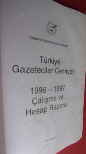 TÜRKİYE GAZETECİLER CEMİYETİ-1996-1997 ÇALIŞMA VE HESAP RAPORU