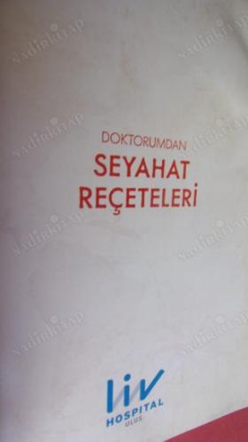 DOKTORUMDAN SEYAHAT REÇETELERİ 44 Farklı Doktorun Gezi Deneyimleri