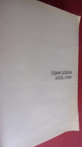 Düşmanı Çağırdılar, Satıldık Uyanın!