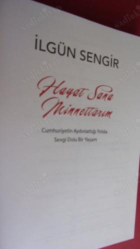 HAYAT SANA MİNNETTARIM / Cumhuriyetin Aydınlattığı Yolda Sevgi Dolu Bir Yaşam.
