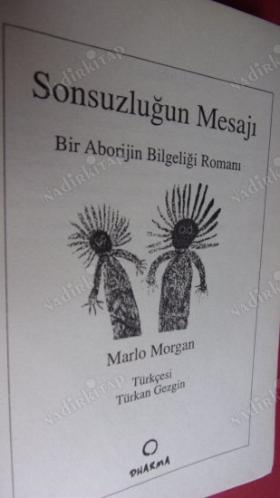 SONSUZLUĞUN MESAJI (Bir Aborjin Bilgeliği Romanı) (2.BASIM )