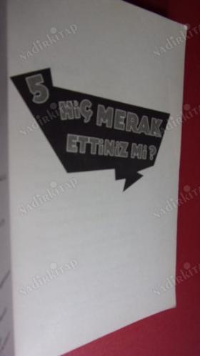 5-HİÇ MERAK ETTİNİZ Mİ?