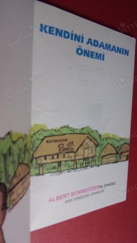 KENDİNİ ADAMANIN ÖNEMİ ( ALBERT SCHWEIZER'İN ÖYKÜSÜ ) ANN DONEGAN JOHNSON