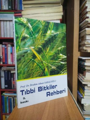 Tıbbi Bitkiler Rehberi - İbrahim Adnan Saraçoğlu