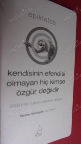 Kendisinin Efendisi Olmayan Hiç Kimse Özgür Değildir - 2000 Yıllık Huzurlu Yaşama Rehberi